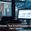 Tech Trends That Small Business Owners Can’t Ignore