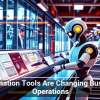 Automation Tools Are Changing Business Operations