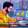 How Technology Helps You Manage Projects Better
